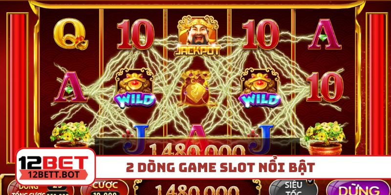 2 dòng game slot nổi bật nhất nổ hũ 90
