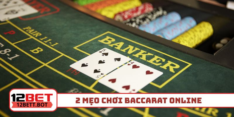 2 mẹo chơi Baccarat online bất di bất dịch