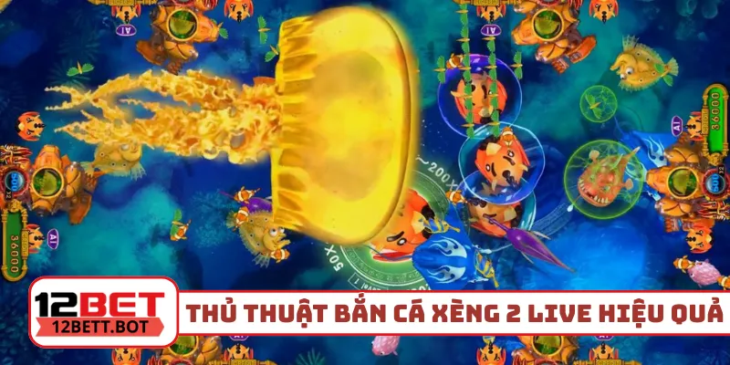 3 thủ thuật bắn cá xèng 2 live hiệu quả