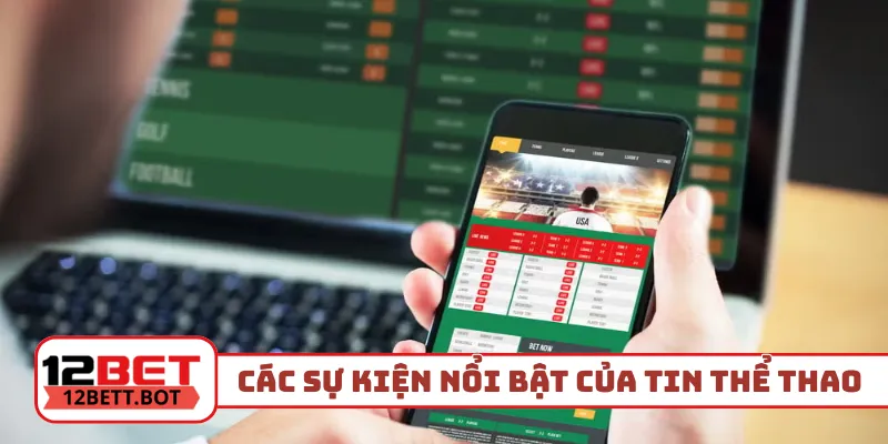 Các sự kiện nổi bật của tin thể thao hôm nay