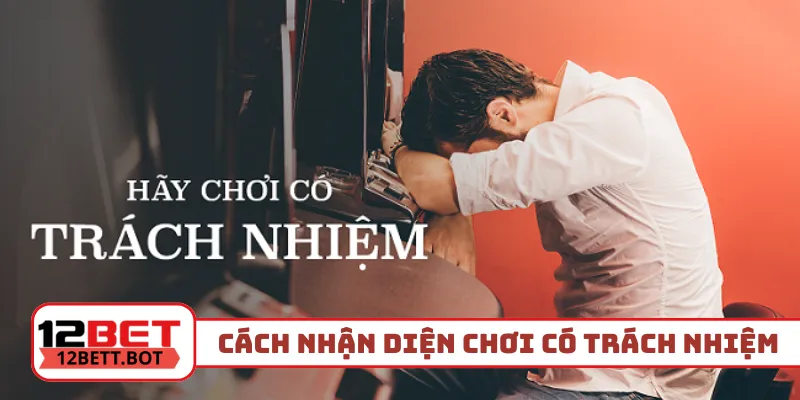 Cách nhận diện cảnh báo chơi có trách nhiệm