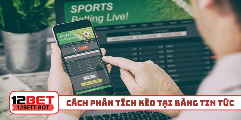Cách phân tích kèo trực tuyến tại bảng tin tức
