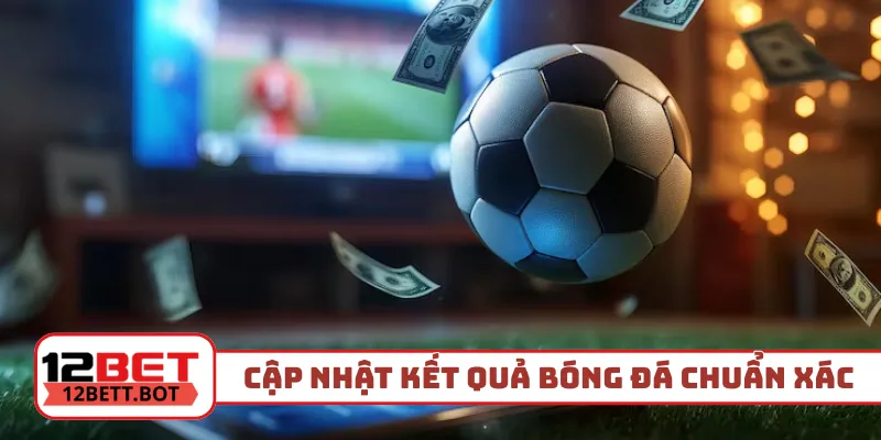 Cập nhật kết quả bóng đá hôm qua chuẩn xác