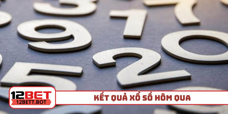 kết quả xổ số hôm qua