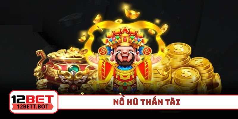nổ hũ thần tài