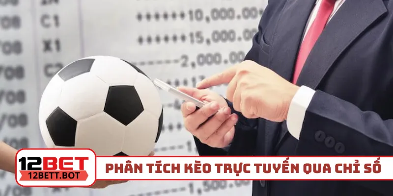 Phân tích kèo trực tuyến qua các chỉ số