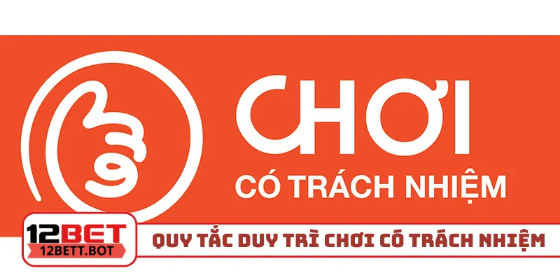 Quy tắc duy trì chính sách chơi có trách nhiệm