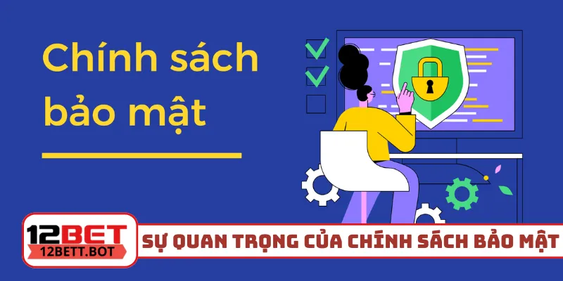 Sự quan trọng không thể bỏ qua của chính sách bảo mật