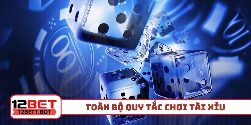 Toàn bộ quy tắc chơi tài xỉu trực tuyến
